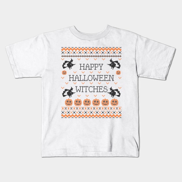 Happy Halloween Witches Funny Halloween Ugly Sweater Theme Novelty Gift Kids T-Shirt by BadDesignCo